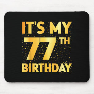 Its My 77th Birthday 77 Year Old Birthday 77th Mouse Pad