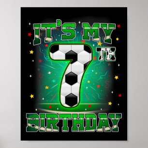 Its My 7th Birthday Boys Soccer 7 Years Old Party  Poster