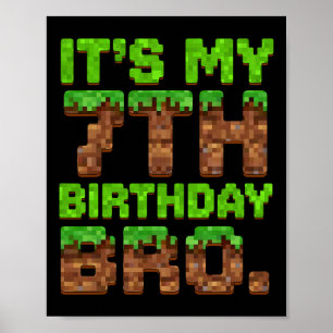 It's My 7th Birthday Bro Pixel Game Funny 7 Year O Poster