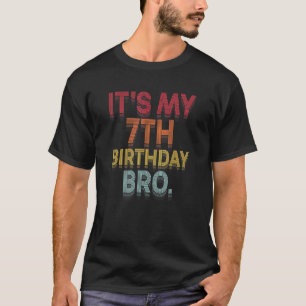 It's My 7th Birthday Bro Seventh B Day Party For B T-Shirt
