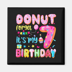 Its My 7th Birthday Donut Forget Pun Birthday 7 Ye Magnet
