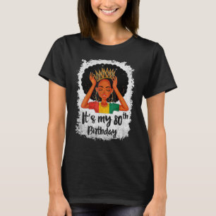 It's My 80th Birthday 80 Years Old Black Melanin W T-Shirt
