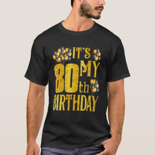 Its My 80Th Birthday Happy 1942 Birthday Tee For M
