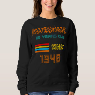 It's My 82th Birthday Since 1940 For Men Or Women Sweatshirt
