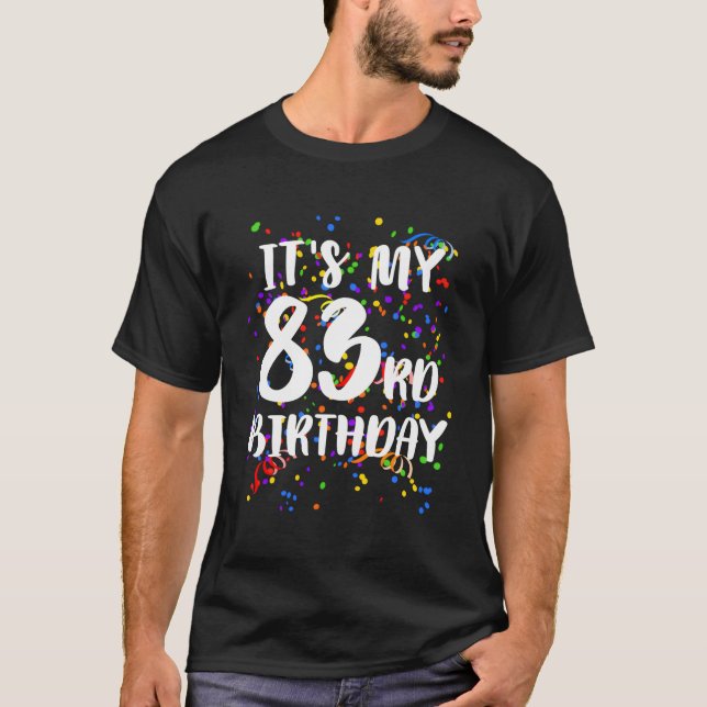 Its My 83Rd Birthday Shirt Happy Birthday Funny Gi (Front)