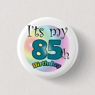 It's my 85th Birthday 3 Cm Round Badge