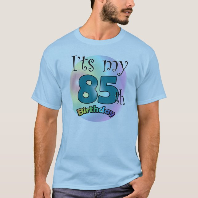 It's my 85th Birthday T-Shirt (Front)
