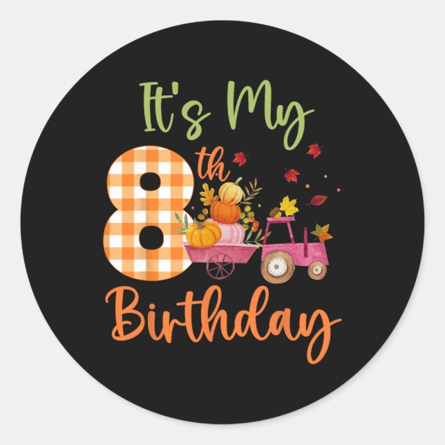 It's My 8th Birthday 8 Year Old Pumpkin Fall Farm  Classic Round Sticker (Front)