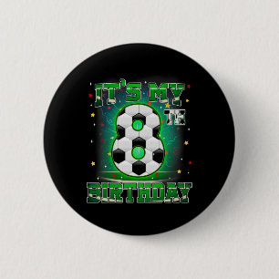 Its My 8th Birthday Boys Soccer 8 Years Old Party  6 Cm Round Badge