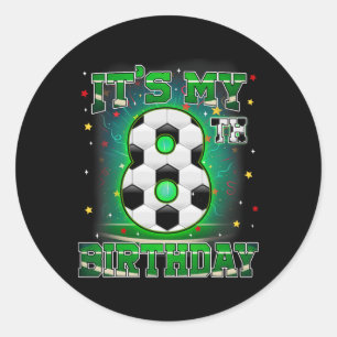 Its My 8th Birthday Boys Soccer 8 Years Old Party  Classic Round Sticker
