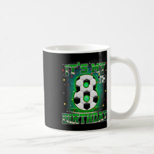 Its My 8th Birthday Boys Soccer 8 Years Old Party  Coffee Mug