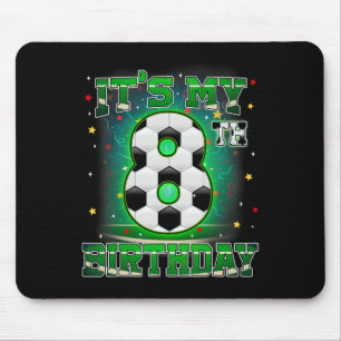 Its My 8th Birthday Boys Soccer 8 Years Old Party  Mouse Pad