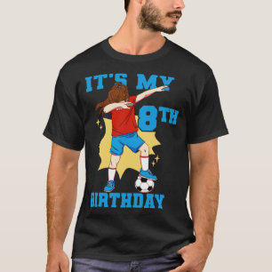 Its My 8th Birthday Girl Soccer2 T-Shirt