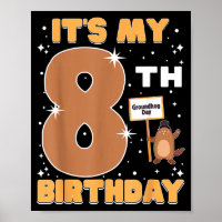 Its My 8th Birthday Groundhog Day 8 Years Old Girl