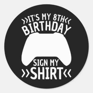 It's My 8th Birthday Sign My Shirt 8 Year Old Boy Classic Round Sticker