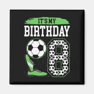 It's My 8th Soccer Birthday Party 8th Birthday Boy Magnet