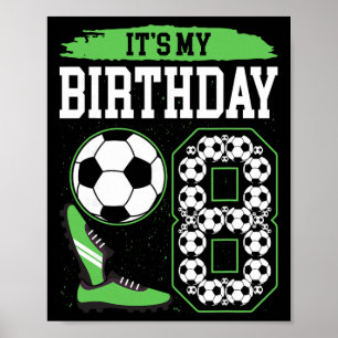 It's My 8th Soccer Birthday Party 8th Birthday Boy Poster