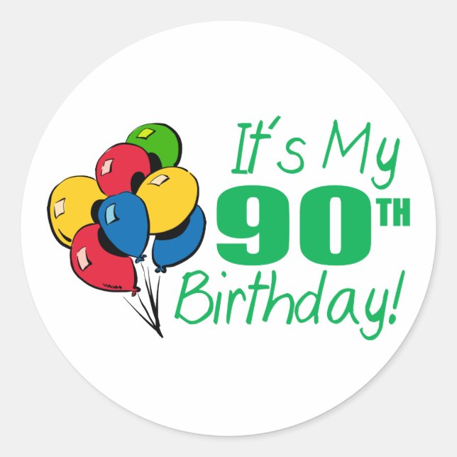 It's My 90th Birthday (Balloons) Classic Round Sticker (Front)