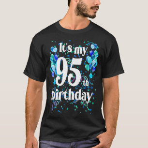 Its My 95th Birthday 95 Year Old Happy Birthday T-Shirt