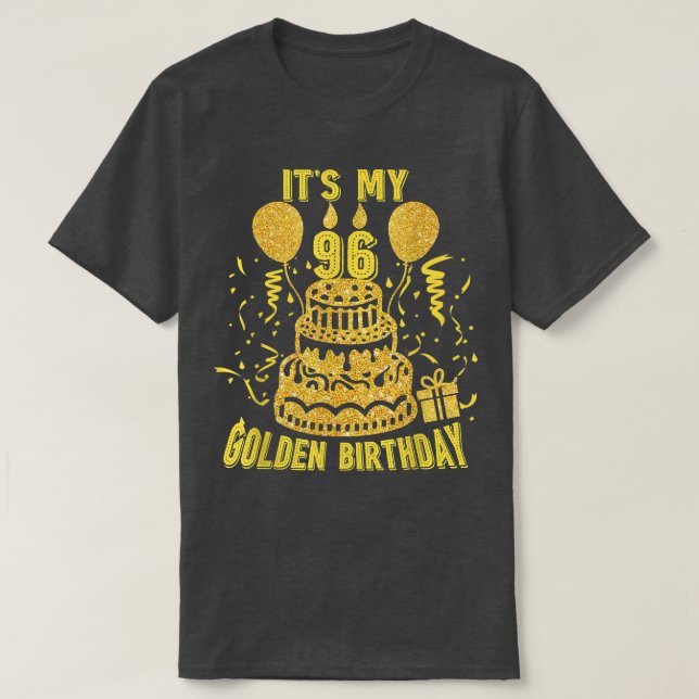 It's My 96th Golden Birthday Funny 96th Birthday D T-Shirt (Design Front)