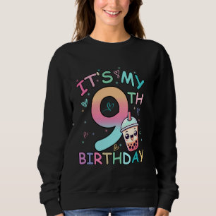 It's My 9th Birthday Bubble Boba Tea 9 Year Old Bd Sweatshirt