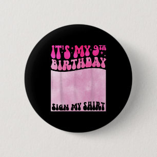 Its My 9th Birthday Sign My Shirt Cute Groovy Girl 6 Cm Round Badge