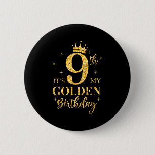 It's My 9th Golden Birthday Girl 9 Year Old Bday K 6 Cm Round Badge