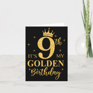 It's My 9th Golden Birthday Girl 9 Year Old Bday K Card