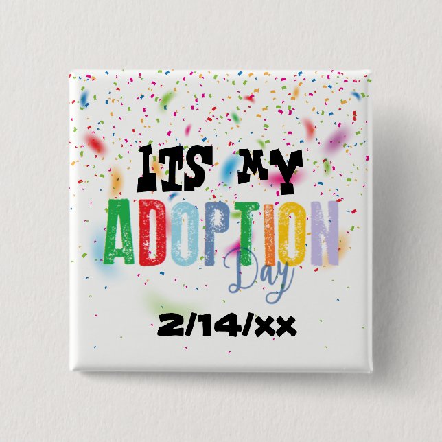 Its my adoption day by ozias 15 cm square badge (Front)