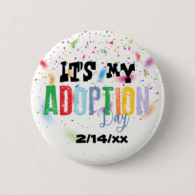 Its my adoption day by ozias 6 cm round badge (Front)