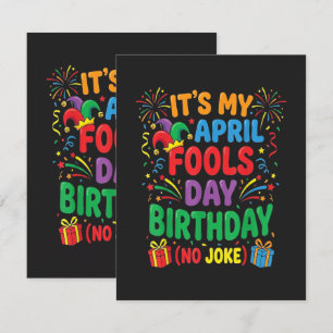 It's My April Fools Birthday and That's No Joke Card
