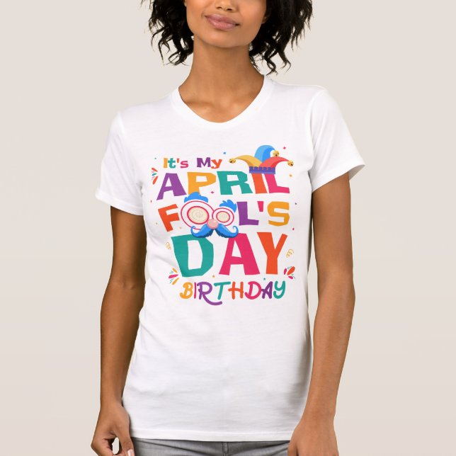 It's my april fool's day for women T-Shirt (Front)