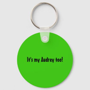 It's my Audrey too! Key Ring