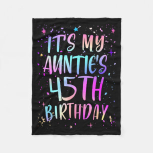 Its My Aunties 45th Birthday Colorful Happy 45 Yea Fleece Blanket