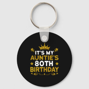 Its My Aunties 80th Birthday Happy Birthday 80 Yea Key Ring