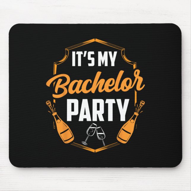It's My Bachelor Party Bride Groom Team  Mouse Pad (Front)