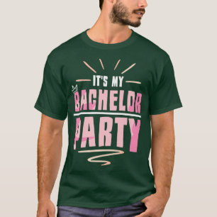 Its My Bachelor Party Bride Groom Team  T-Shirt