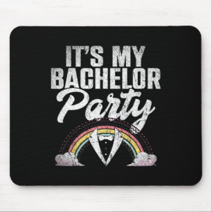 Its My Bachelor Party Rainbow Groom Funny Bachelor Mouse Pad