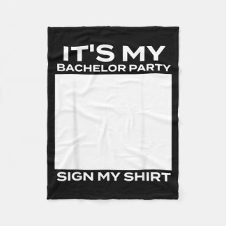 Its My Bachelor Party Sign My - Groom Stag Party Fleece Blanket