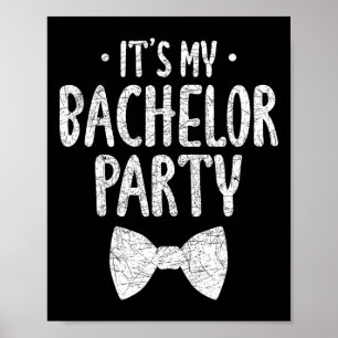 Its My Bachelor Party Wedding Groom Funny Bachlor  Poster