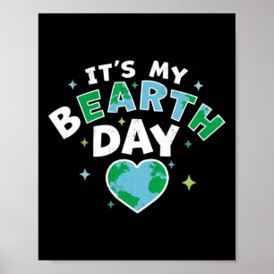 It's My Bearth Day - It's My Earth Day Birthday Ap Poster