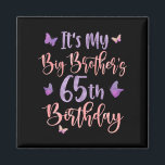 Its My Big Brothers 65th Birthday Butterfly 65 Yea Magnet<br><div class="desc">Its My Big Brothers 65th Birthday Butterfly 65 Years Old Premium</div>