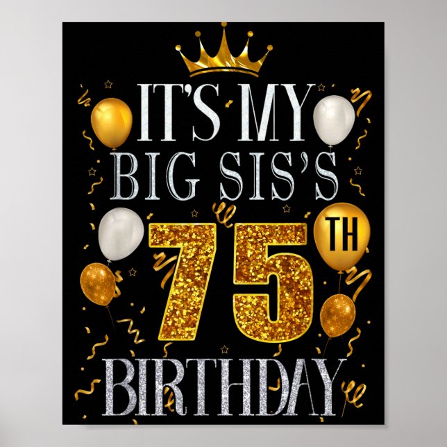 Its My Big Siss 75th Birthday Happy Birthday 75 Ye Poster (Front)