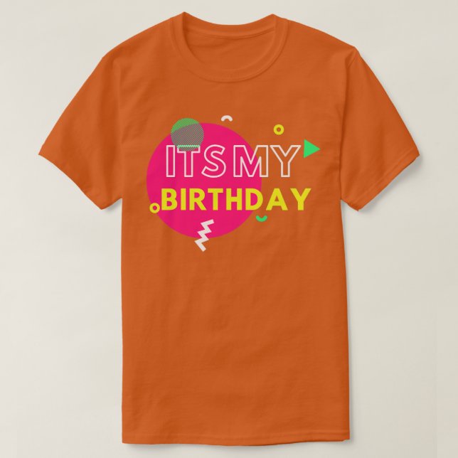 Its my birthday1 T-Shirt (Design Front)