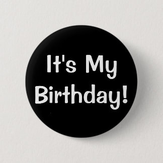 It's My Birthday! 6 Cm Round Badge