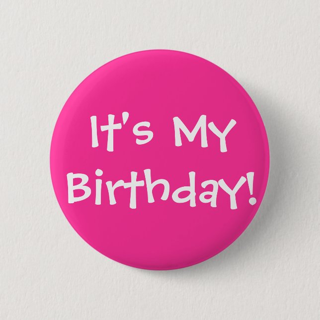 It's My Birthday! 6 Cm Round Badge (Front)