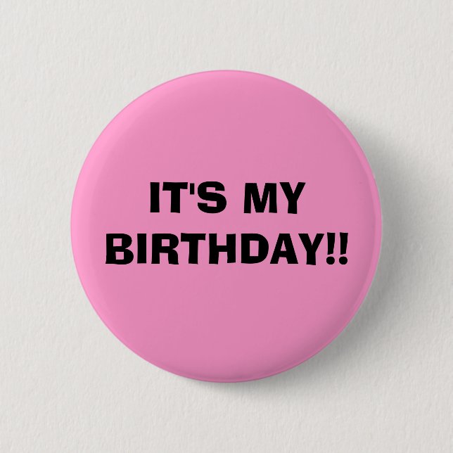 IT'S MY BIRTHDAY!! 6 CM ROUND BADGE (Front)
