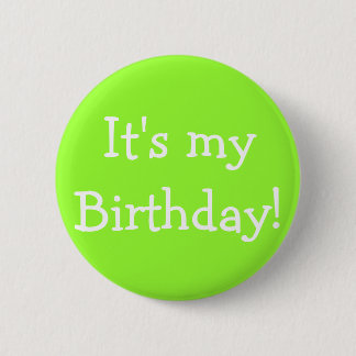 It's my Birthday! 6 Cm Round Badge