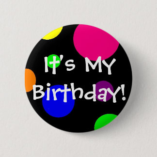 It's My Birthday! 6 Cm Round Badge