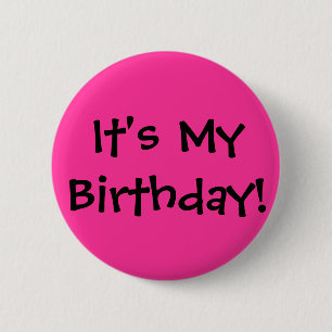 It's My Birthday! 6 Cm Round Badge